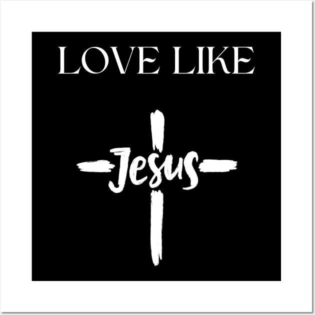 love like jesus Wall Art by vaporgraphic